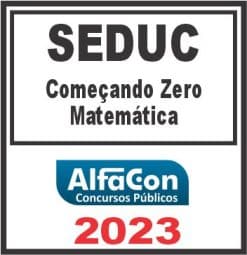 SEDUC (COMEÇANDO DO ZERO - MATEMÁTICA) ALFACON 2023