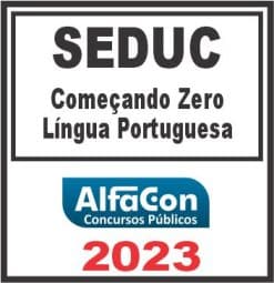 SEDUC (COMEÇANDO DO ZERO - LÍNGUA PORTUGUESA) ALFACON 2023