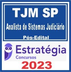 TJM SP (Analista de Sistemas Judiciário) Pós Edital - Estratégia 2023
