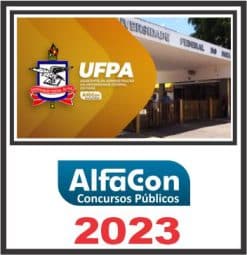 UFPA (ASSISTENTE EM ADMINISTRAÇÃO) PÓS EDITAL - ALFACON 2023