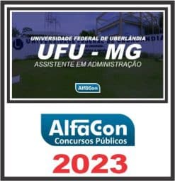 UFU MG (ASSISTENTE EM ADMINISTRAÇÃO) PÓS EDITAL - ALFACON 2023