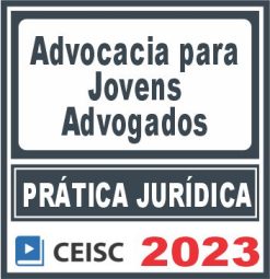 Prática Jurídica (Advocacia para Jovens Advogados) Ceisc 2023