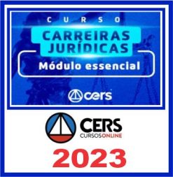 Carreiras Jurídicas - Módulo Essencial - Cers 2023