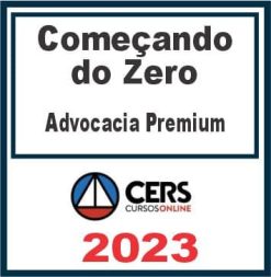Começando do Zero (Advocacia Premium) Cers 2023