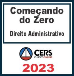 Começando do Zero (Direito Administrativo - Marcilio Ferreira) Cers 2023