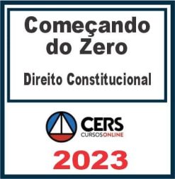 Começando do Zero (Direito Constitucional - Ricardo de Sá) Cers 2023