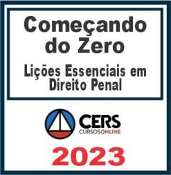 Começando do Zero (Lições Essenciais de Direito Penal - Julio Cezar) Cers 2023
