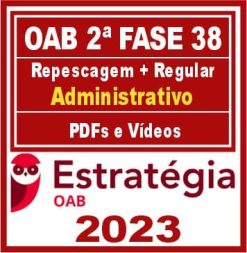 OAB 2ª Fase 38 (Direito Administrativo) Estratégia 2023