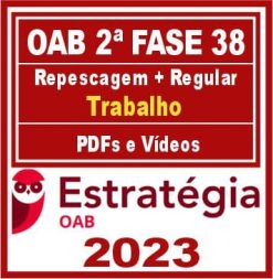 OAB 2ª Fase 38 (Direito Trabalho) Estratégia 2023