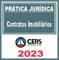 Prática Jurídica (Contratos Imobiliários) Cers 2023