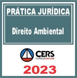 Prática Jurídica (Direito Ambiental) Cers 2023