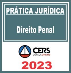 Prática Jurídica (Direito Penal) Cers 2023