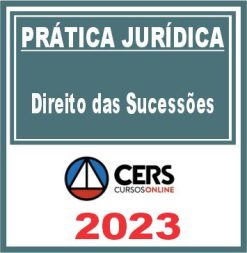 Prática Jurídica (Direito das Sucessões) Cers 2023