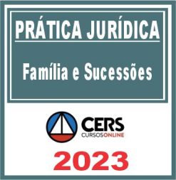 Prática Jurídica (Família e Sucessões) Cers 2023
