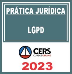 Prática Jurídica (LGPD: Lei Geral de Proteção de Dados) Cers 2023