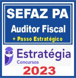 SEFAZ PA (Auditor Fiscal + Passo) Estratégia 2023