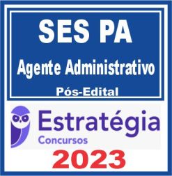 SES PA (Agente Administrativo) Pós Edital - Estratégia 2023