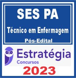 SES PA (Técnico em Enfermagem) Pós Edital - Estratégia 2023