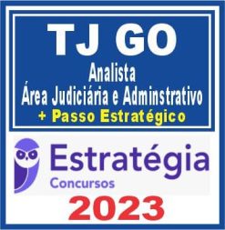 TJ GO (Analista - Área Jud e Administrativo + Passo) Estratégia 2023