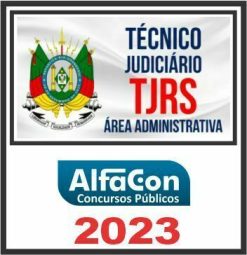 TJ RS (TÉCNICO JUDICIÁRIO) ALFACON 2023