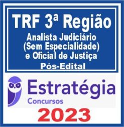 TRF 3 (Analista Judiciário (Sem Especialidade) e Oficial de Justiça) Pós Edital - Estratégia 2023