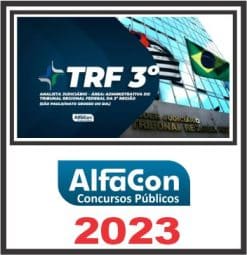 TRF 3 - SP e MS (ANALISTA JUDICIÁRIO - ÁREA ADMINISTRATIVA) PÓS EDITAL – ALFACON 2023