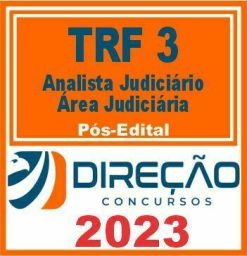 TRF 3 - SP e MS (ANALISTA JUDICIÁRIO - ÁREA JUDICIÁRIA) PÓS EDITAL - DIREÇÃO 2023