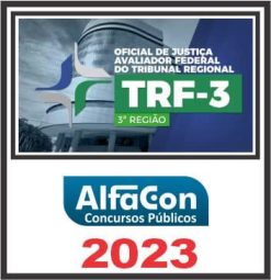 TRF SP E MS - 3ª REGIÃO (OFICIAL DE JUSTIÇA AVALIADOR) PÓS EDITAL - ALFACON 2023