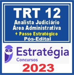 TRT SC - 12ª Região (Analista Judiciário - Área Administrativa + Passo) Pós Edital