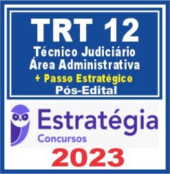 TRT SC - 12ª Região (Técnico Judiciário - Área Administrativa + Passo) Pós Edital