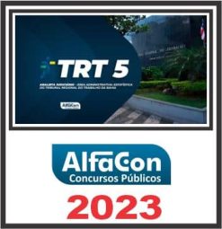 TRT BA - 5ª REGIÃO (ANALISTA JUDICIÁRIO - ÁREA ADMINISTRATIVA) ALFACON 2023