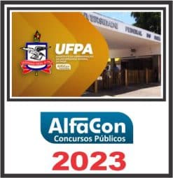UFPA (ASSISTENTE EM ADMINISTRAÇÃO) PÓS EDITAL - ALFACON 2023