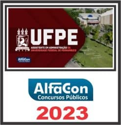 UFPE (ASSISTENTE EM ADMINISTRAÇÃO) PÓS EDITAL - ALFACON 2023