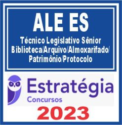 ALE ES (Técnico Legislativo Sênior/Biblioteca/Arquivo/Almoxarifado)