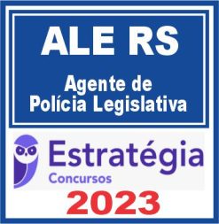 ALE RS (Agente de Polícia Legislativa) Estratégia 2023