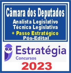Câmara dos Deputados (Analista Legisl. - Técnica Legislativa + Passo) Pós Edital