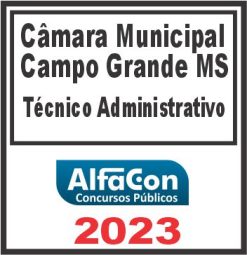 CÂMARA DE CAMPO GRANDE - MS (TÉCNICO ADMINISTRATIVO) ALFACON 2023