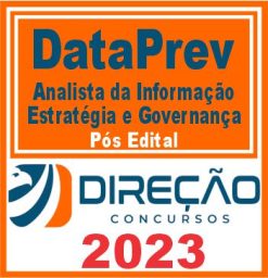 DATAPREV (ANALISTA DA INFORMAÇÃO - ESTRATÉGIA E GOVERNANÇA) PÓS EDITAL - DIREÇÃO 2023