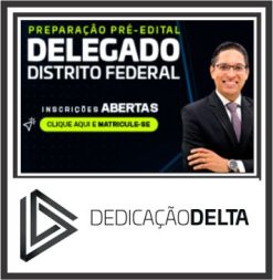 PC DF (Delegado do Distrito Federal) Dedicação Delta 2023