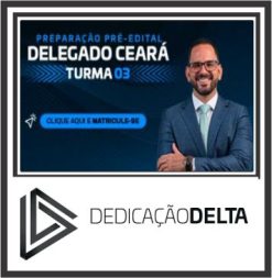 PC CE (Delegado do Ceará) Dedicação Delta 2023