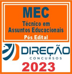 MEC (TÉCNICO EM ASSUNTOS EDUCACIONAIS) PÓS EDITAL - DIREÇÃO 2023