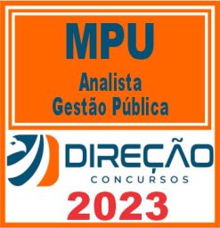 MPU (ANALISTA - GESTÃO PÚBLICA) DIREÇÃO 2023