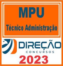 MPU (TÉCNICO ADMINISTRAÇÃO) DIREÇÃO 2023