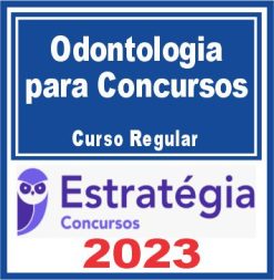 Odontologia para Concursos - Curso Regular - Estratégia 2023