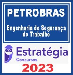 PETROBRAS (Engenharia de Segurança do Trabalho) Estratégia 2023