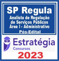 SP Regula (Analista de Regulação de Serviços Públicos - Área I - Administrativo) Pós Edital