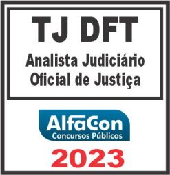 TJ DFT (ANALISTA JUDICIÁRIO - OFICIAL DE JUSTIÇA) ALFACON 2023