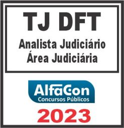 TJ DFT (ANALISTA JUDUCIÁRIO - ÁREA JUDICIÁRIA) ALFACON 2023
