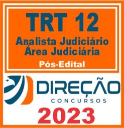 TRT SC - 12ª REGIÃO (ANALISTA JUDICIÁRIO - ÁREA JUDICIÁRIA) PÓS EDITAL - DIREÇÃO 2023