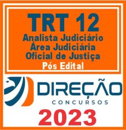 TRT SC - 12ª REGIÃO (ANALISTA JUDICIÁRIO - ÁREA JUDICIÁRIA - OFICIAL) PÓS EDITAL - DIREÇÃO 2023